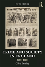 Crime And Society In England, 1750â€“1900