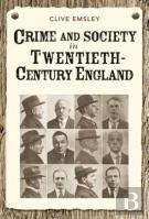 Crime And Society In Twentieth Century England