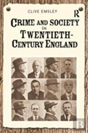 Crime And Society In Twentieth Century England
