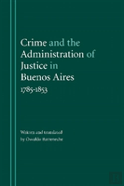 Bertrand.pt - Crime And The Administration Of Justice In Buenos Aires, 1785-1853