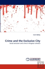 Crime And The Exclusive City