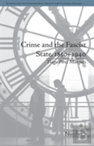 Crime And The Fascist State, 1850â€“1940