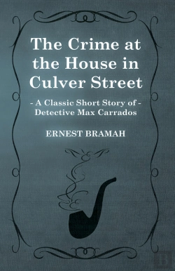 Bertrand.pt - Crime At The House In Culver Street (A Classic Short Story Of Detective Max Carrados)