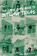 Crime Buff'S Guide To Outlaw Texas