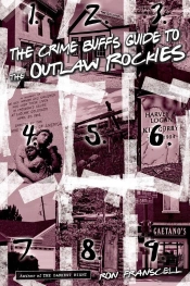 Crime Buff'S Guide To The Outlaw Rockies