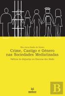 Crime, Castigo e Género nas Sociedades Mediatizadas