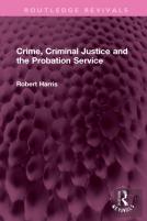 Crime, Criminal Justice And The Probation Service
