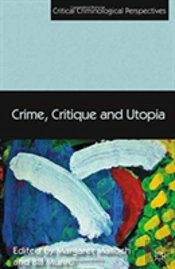 Crime, Critique And Utopia