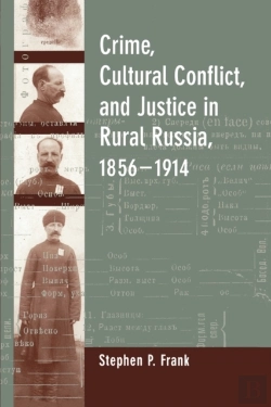 Bertrand.pt - Crime, Cultural Conflict, And Justice In Rural Russia, 1856-1914