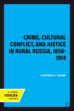 Bertrand.pt - Crime, Cultural Conflict, And Justice In Rural Russia, 1856-1914