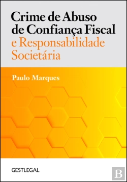 Bertrand.pt - Crime de Abuso de Confiança Fiscal e Responsabilidade Societária