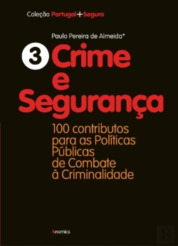 Bertrand.pt - Crime e Segurança - 100 Contributos para as Políticas Públicas de Combate e Criminalidade
