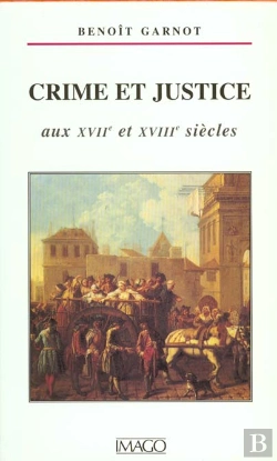 Bertrand.pt - Crime Et Justice Aux Xviie Et Xviiie Siècles