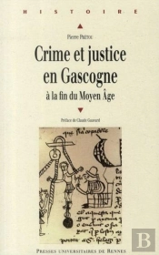 Crime Et Justice En Gascogne À La Fin Du Moyen Age
