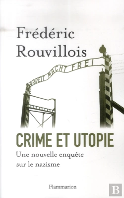 Bertrand.pt - Crime Et Utopie ; Une Nouvelle Enquête Sur Le Nazisme