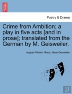 Bertrand.pt - Crime From Ambition; A Play In Five Acts (And In Prose); Translated From The German By M. Geisweiler.
