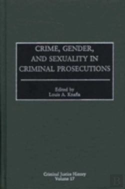 Bertrand.pt - Crime, Gender, And Sexuality In Criminal Prosecutions