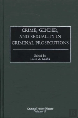 Bertrand.pt - Crime, Gender, And Sexuality In Criminal Prosecutions