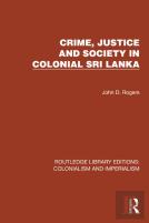 Crime, Justice And Society In Colonial Sri Lanka