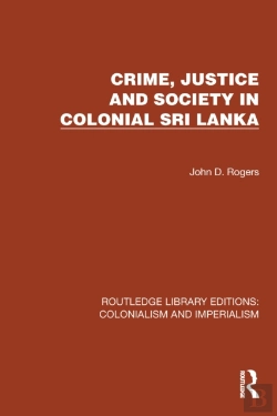 Bertrand.pt - Crime, Justice And Society In Colonial Sri Lanka