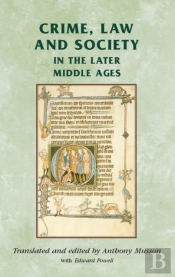 Crime, Law And Society In The Later Middle Ages