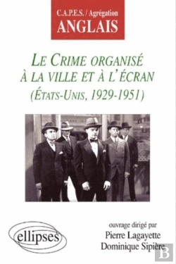 Bertrand.pt - Crime Organisé À La Ville Et À L'Écran (Le) - Etats-Unis 1929-1951