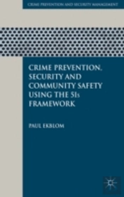 Crime Prevention, Security And Community Safety Using The 5is Framework
