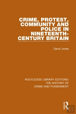 Bertrand.pt - Crime, Protest, Community, And Police In Nineteenth-Century Britain