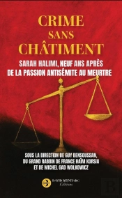Crime Sans Châtiment : Sarah Halimi, Neuf Ans Après. De La Passion Antisémite Au Meurtre