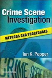Crime Scene Investigation: Methods And Procedures