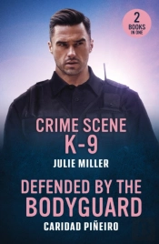 Crime Scene K-9 / Defended By The Bodyguard
