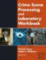 Crime Scene Processing And Laboratory Workbook