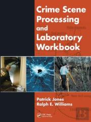 Crime Scene Processing And Laboratory Workbook