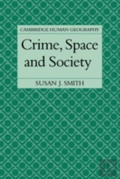 Crime, Space And Society