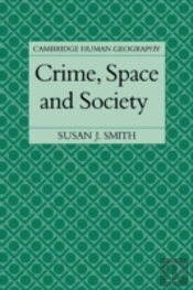 Crime, Space And Society