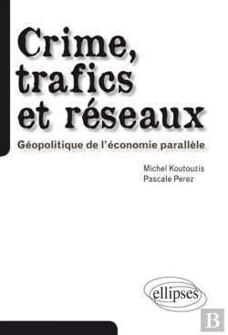 Bertrand.pt - Crime, Trafics Et Réseaux. Géopolitique De L'Économie Parallèle