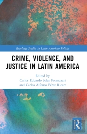 Crime, Violence, And Justice In Latin America