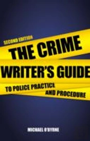 Crime Writer'S Guide To Police Practice And Procedure