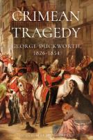 Crimean Tragedy: George Duckworth, 1826-1854