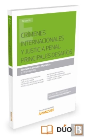 Crímenes Internacionales Y Justicia Penal. Principales Desafíos (Papel + E-Book)
