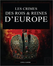 Crimes Des Rois Et Reines D'Europe