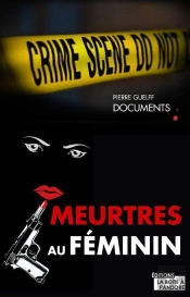 Crimes En Belgique : Meurtres Au Feminin