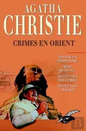 Crimes En Orient ; Meurtre En Mésopotamie ; Mort Sur Le Nil ; Rendre-Vous Avec La Mort ; Rendez-Vous À Bagdad