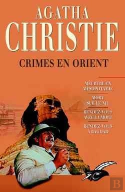 Bertrand.pt - Crimes En Orient ; Meurtre En Mésopotamie ; Mort Sur Le Nil ; Rendre-Vous Avec La Mort ; Rendez-Vous À Bagdad