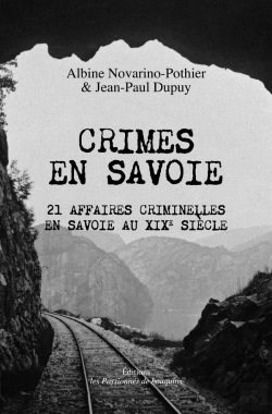 Bertrand.pt - Crimes En Savoie : 21 Affaires Criminelles En Savoie Au Xixe Siècle