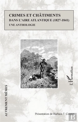 Bertrand.pt - Crimes Et Châtiments Dans L'Aire Atlantique (1827-1841) : Une Anthologie