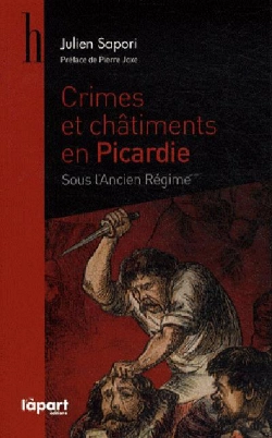 Bertrand.pt - Crimes Et Châtiments En Picardie Sous L'Ancien Régime