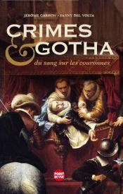 Crimes Et Gotha Du Sang Sur Les Couronnes