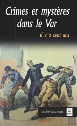 Bertrand.pt - Crimes Et Mysteres Dans Le Var Il Y A Cent Ans