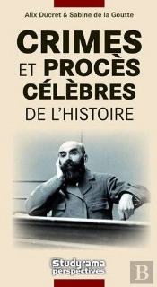 Crimes Et Procès Célèbres De L'Histoire